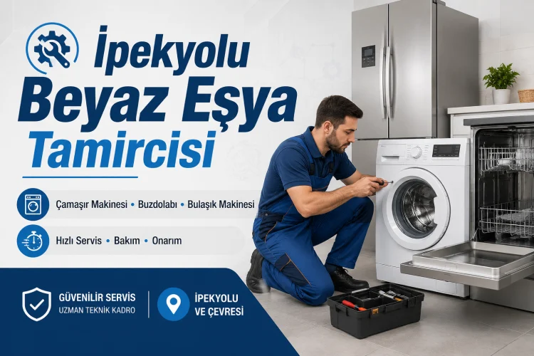İpekyolu Beyaz Eşya Tamircisi